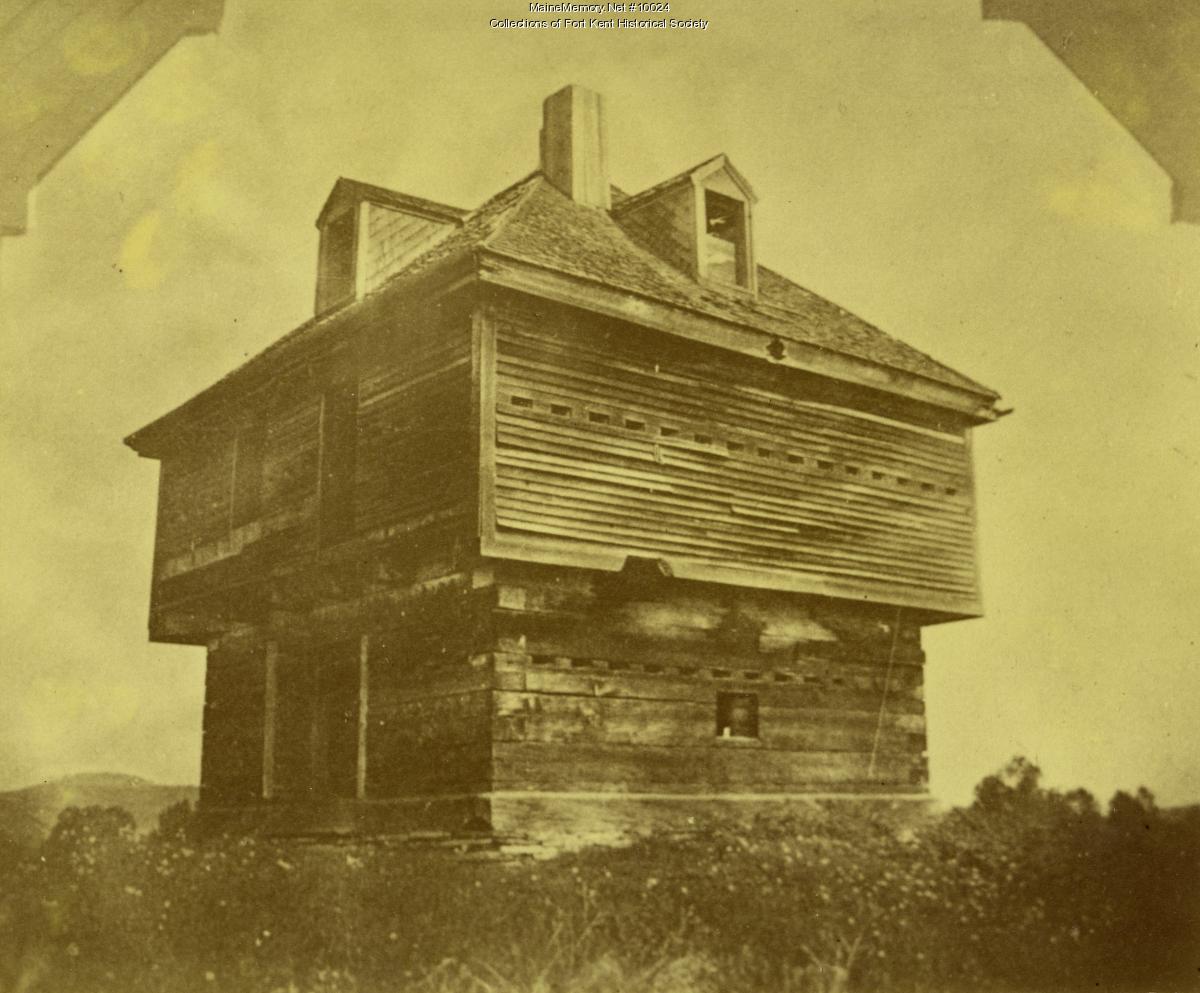 Fort Kent Blockhouse, ca. 1900 - Maine Memory Network